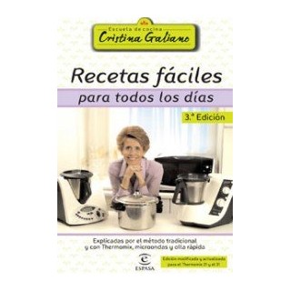 Recetas Fáciles Para Un Día Especial: explicadas por el método tradicional y con Thermomix, microondas y olla rápida (Primera Edición)